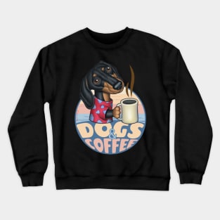 funny Doxie coffee drink Dogs and Coffee dachshund morning coffee Crewneck Sweatshirt